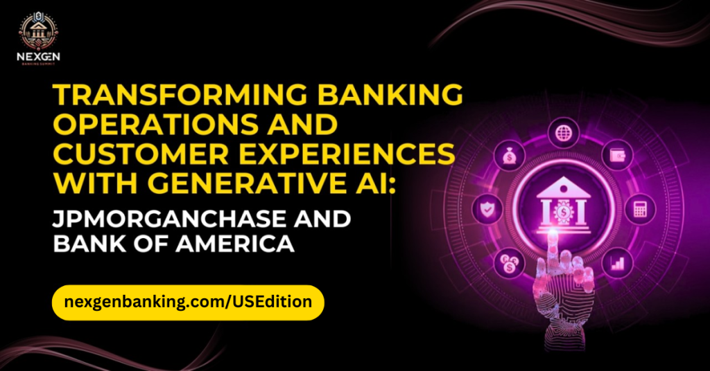 Transforming Banking Operations and Customer Experiences with Generative AI
