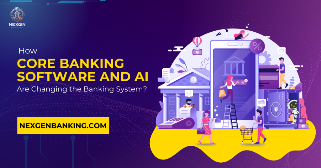 How Core Banking Software and AI Are Changing the Banking System