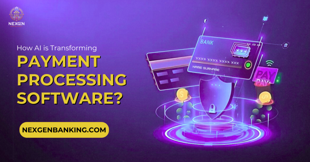 How AI is Transforming Payment Processing Software?