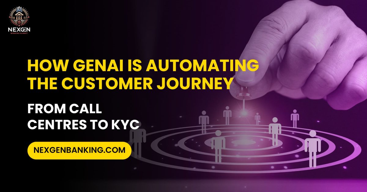 How GenAI Is Automating the Customer Journey – From Call Centres to KYC