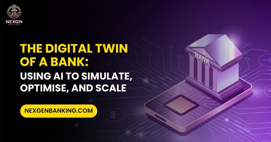 The Digital Twin of a Bank: Using AI to Simulate, Optimise, and Scale