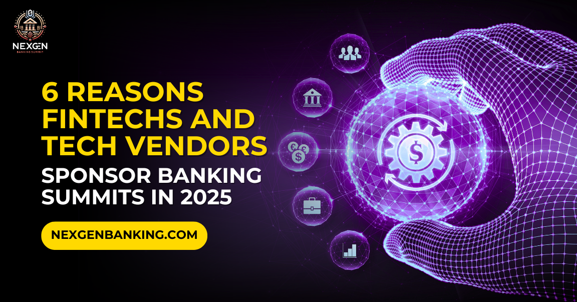 6 Reasons Fintechs and Tech Vendors Sponsor Banking Summits in 2025
